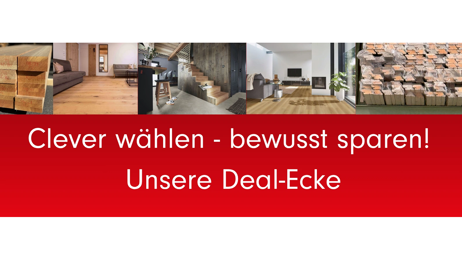 Holz bleibt und das zu Sonderpreisen!