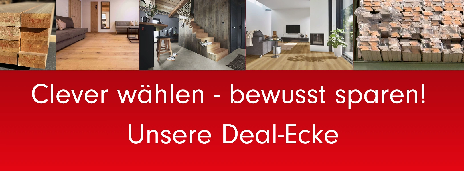 Holz bleibt und das zu Sonderpreisen!